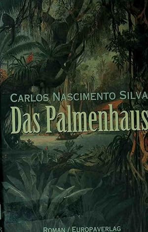 Seller image for Das Palmenhaus : Roman. for sale by books4less (Versandantiquariat Petra Gros GmbH & Co. KG)