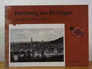 Bild des Verkufers fr Freiburg im Breisgau in alten Ansichten (Die Damals-Reihe) zum Verkauf von Antiquariat Weber