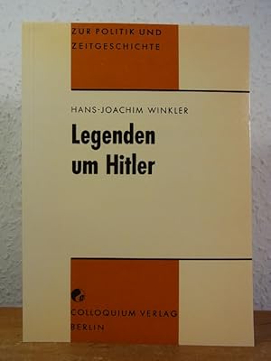 Imagen del vendedor de Legenden um Hitler. Schpfer der Autobahnen - "Kraft durch Freude" fr den Arbeiter - berwinder von Versailles - Vorkmpfer Europas gegen den Bolschewismus a la venta por Antiquariat Weber