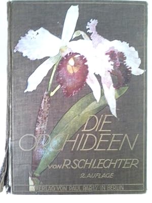 Image du vendeur pour Die Orchideen, ihre Beschreibung, Kultur und Zchtung : Handb. f. Orchideenliebhaber, Zchter und Botaniker. Rudolf Schlechter / [Pareys Handbcher der grtnerischen Kulturpflanzen] ; [Bd. 1] mis en vente par Herr Klaus Dieter Boettcher