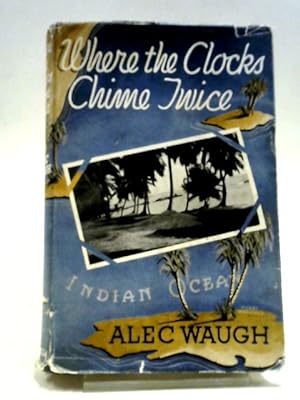 Seller image for Where The Clocks Chime Twice: A Travel Book for sale by World of Rare Books