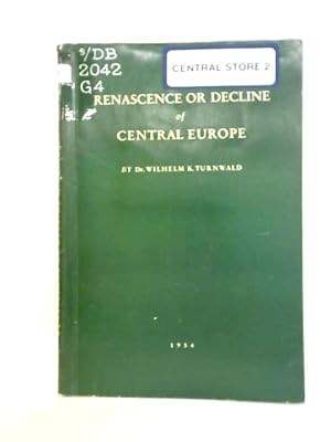 Immagine del venditore per Renascence Or Decline Of Central Europe: The Sudetan German-Czech Problem venduto da World of Rare Books