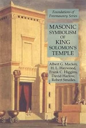 Bild des Verkufers fr Masonic Symbolism of King Solomon's Temple: Foundations of Freemasonry Series zum Verkauf von GreatBookPricesUK
