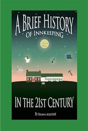 Imagen del vendedor de A Brief History of Innkeeping in the 21st Century a la venta por GreatBookPricesUK
