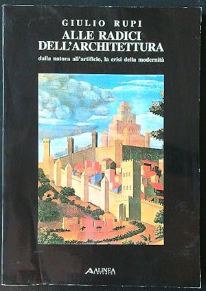 Bild des Verkufers fr Alle radici dell'architettura. Dalla natura all'artificio zum Verkauf von Librodifaccia