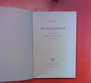 Bild des Verkufers fr Das Setzerlehrbuch. Die Grundlagen des Schriftsatzes und seiner Gestaltung. DRITTE AUFLAGE zum Verkauf von biblion2