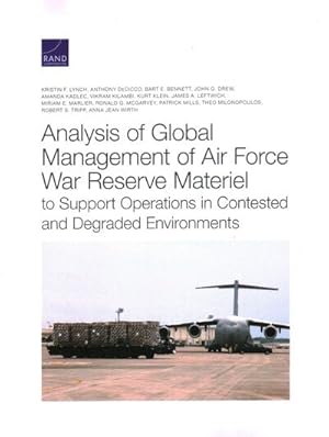 Immagine del venditore per Analysis of Global Management of Air Force War Reserve Materiel to Support Operations in Contested and Degraded Environments venduto da GreatBookPricesUK