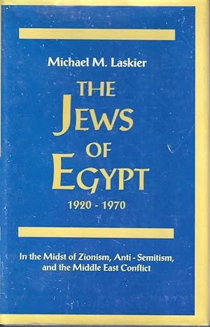 Immagine del venditore per The Jews of Egypt 1920-1970. In the Mids of Zionism, Anti-Semitism, and the Middle East Conflict venduto da Messinissa libri