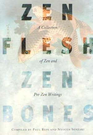 Immagine del venditore per Zen Flesh, Zen Bones. A collection of Zen and pre-Zen writings venduto da Bij tij en ontij ...