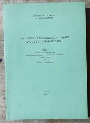 Seller image for La Periurbanisation Dans l'Ouest Lmanique - Thse prsente  la Facult des Lettres de Lausanne for sale by Librairie SSAD