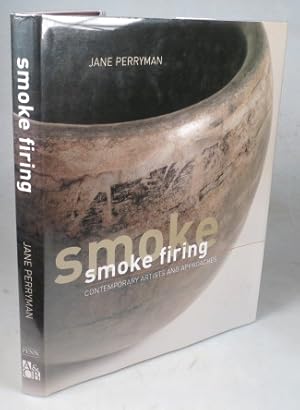 Imagen del vendedor de Smoke Firing. Contemporary Artists and Approaches a la venta por Bow Windows Bookshop (ABA, ILAB)