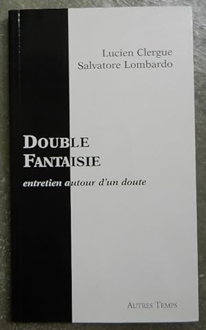 Seller image for Double fantaisie, entretien autour d'un doute. for sale by Librairie les mains dans les poches