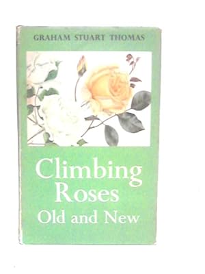 Seller image for Climbing Roses Old and New for sale by World of Rare Books