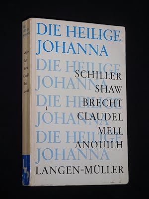 Seller image for Die heilige Johanna. Schiller, Shaw, Brecht, Claudel, Mell, Anouilh. Vollstndige Dramentexte. Herausgegeben von Joachim Schondorff (= Theater der Jahrhunderte) for sale by Fast alles Theater! Antiquariat fr die darstellenden Knste