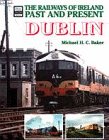 Immagine del venditore per Railways of Ireland Past and Present: Dublin (Railways of Ireland Past & Present S.) venduto da WeBuyBooks