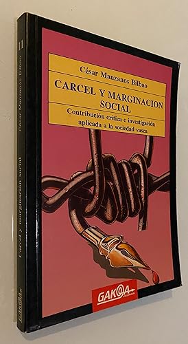 Seller image for Crcel y marginacin social: Contibucin crtica a la investigacin aplicada a la sociedad vasca for sale by Nk Libros