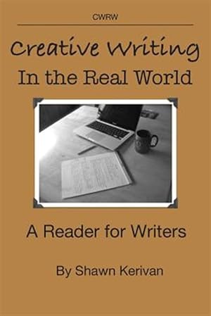 Imagen del vendedor de Creative Writing in the Real World: A Reader for Writers a la venta por GreatBookPricesUK