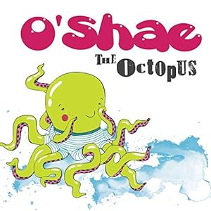 Bild des Verkufers fr O'Shae the Octopus zum Verkauf von WeBuyBooks