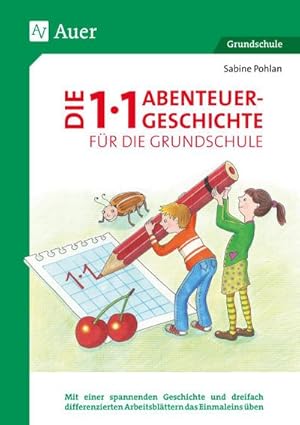 Bild des Verkufers fr Die 1x1-Abenteuergeschichte fr die Grundschule : Mit einer spannenden Geschichte und dreifach differenzierten Arbeitsblttern das Einmaleins ben (2. bis 4. Klasse) zum Verkauf von AHA-BUCH GmbH