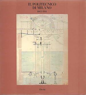 Seller image for IL POLITECNICO DI MILANO 1863-1944 - Una scuola nella formazione della societ industriale for sale by studio montespecchio