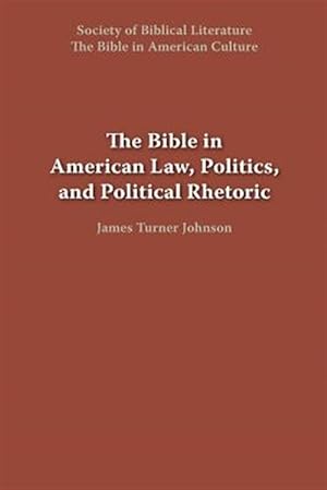 Seller image for Bible in American Law, Politics, And Political Rhetoric for sale by GreatBookPricesUK