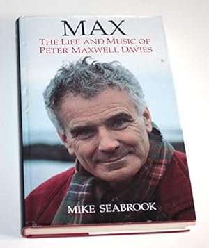 Immagine del venditore per Max: Life and Music of Peter Maxwell Davies venduto da WeBuyBooks 2