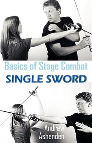 Bild des Verkufers fr Basics of Stage Combat: Single Sword zum Verkauf von GreatBookPricesUK
