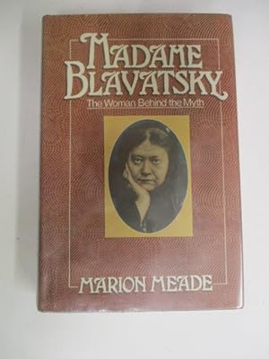 Madame Blavatsky: The woman behind the myth