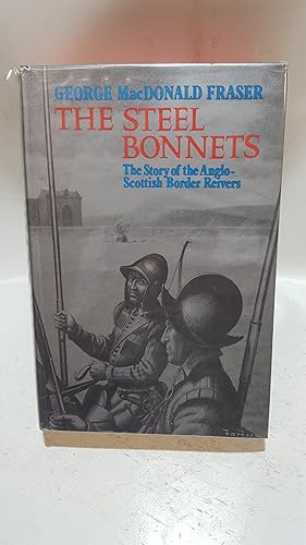 Bild des Verkufers fr The Steel Bonnets: The Story of the Anglo-Scottish Border Reivers zum Verkauf von Cambridge Rare Books