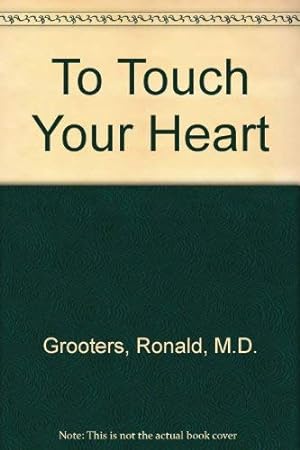 Image du vendeur pour To Touch Your Heart mis en vente par Reliant Bookstore