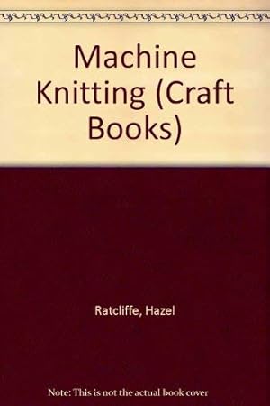 Immagine del venditore per Machine Knitting (Craft Books) venduto da WeBuyBooks