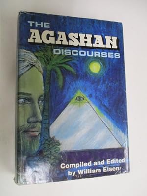 AGASHAN DISCOURSES: The Agashan Teachers Speak on the Who, What, Where, When, and Why of Life on ...