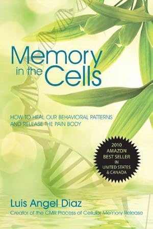 Imagen del vendedor de Memory in the cells: how to change behavioral patterns and release the pain body a la venta por WeBuyBooks