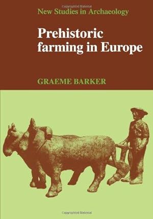 Bild des Verkufers fr Prehistoric Farming in Europe (New Studies in Archaeology) zum Verkauf von WeBuyBooks