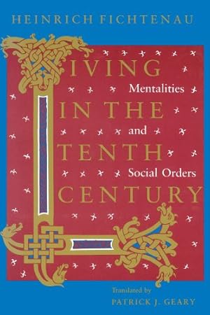 Immagine del venditore per Living in the Tenth Century: Mentalities and Social Orders venduto da Reliant Bookstore