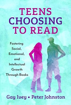 Image du vendeur pour Teens Choosing to Read : Fostering Social, Emotional, and Intellectual Growth Through Books mis en vente par GreatBookPricesUK