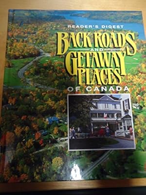 Imagen del vendedor de Back Roads and Getaway Places of Canada a la venta por WeBuyBooks