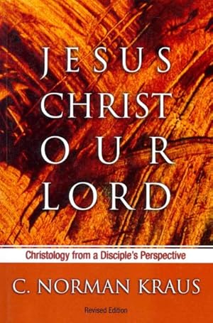 Seller image for Jesus Christ Our Lord : Christology from a Disciple's Perspective for sale by GreatBookPricesUK