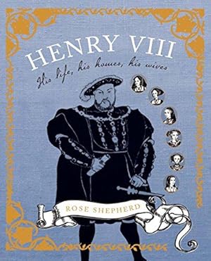 Seller image for At Home with Henry VIII: His life, his palaces, his wives for sale by WeBuyBooks