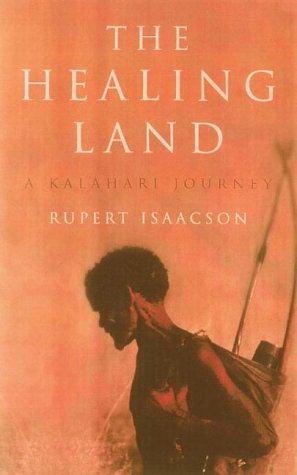 Imagen del vendedor de The Healing Land: A Kalahari Journey a la venta por WeBuyBooks