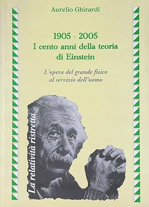 Bild des Verkufers fr 1905-2005 I cento anni della teoria di Einstein zum Verkauf von Librodifaccia