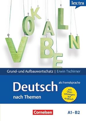 Bild des Verkufers fr Lextra - Deutsch als Fremdsprache A1-B2 - Lernwrterbuch Grund- und Aufbauwortschatz : Grund- und Aufbauwortschatz nach Themen. Mit arabischer bersetzung zum Verkauf von AHA-BUCH GmbH