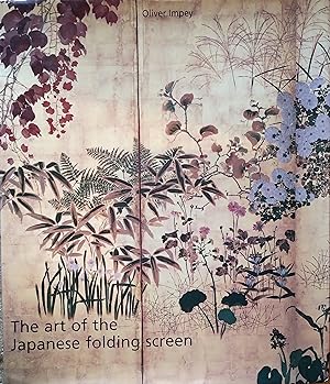 Seller image for The Art of the Japanese Folding Screen: The Collections of the Victoria and Albert Museum and the Ashmolean Museum for sale by Trinders' Fine Tools