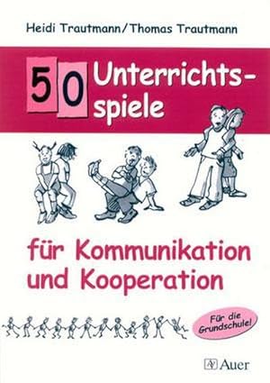 Seller image for 50 Unterrichtsspiele fr Kommunikation und Kooperation : Fr die Grundschule for sale by AHA-BUCH GmbH