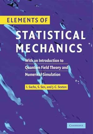 Immagine del venditore per Elements of Statistical Mechanics : With an Introduction to Quantum Field Theory and Numerical Simulation venduto da GreatBookPricesUK