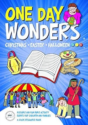 Imagen del vendedor de One Day Wonders (Christmas, Easter, Halloween): Bible Activity Events for Children and Families a la venta por WeBuyBooks 2