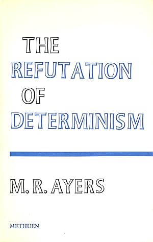Refutation of Determinism: Essay in Philosophical Logic
