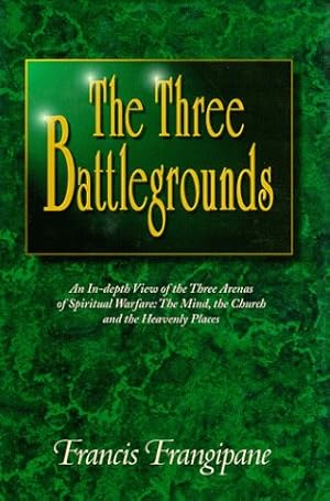 Bild des Verkufers fr Three Battlegrounds ; An In-depth View of the Three Arenas of Spiritual Warfare : The Mind, the Church and the Heavenly Places zum Verkauf von Redux Books