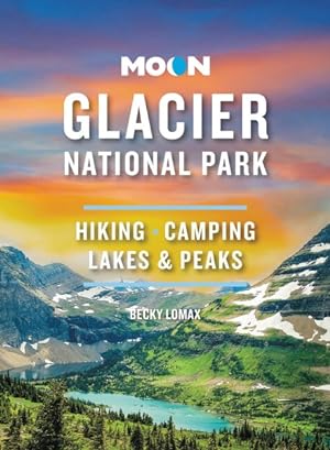 Seller image for Moon Glacier National Park : Hiking, Camping, Lakes & Peaks for sale by GreatBookPrices