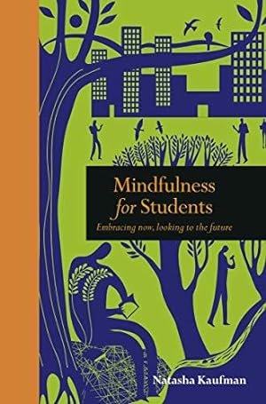 Imagen del vendedor de Mindfulness for Students: Embracing Now, Looking to the Future (Mindfulness series) a la venta por WeBuyBooks